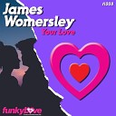 James Womersley - Your Love Extended Mix