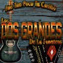 Los Dos Grandes De La Frontera - Dios No Lo Quiera un Rinconcito en el Cielo