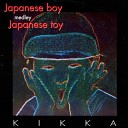Kikka - Japanese Boy Medley Japanese Toy Radio Edit
