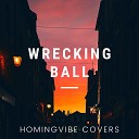 HomingVibe - Wrecking Ball Jazz Version
