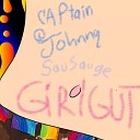 Captain Johnny Sausage - Girl Gut