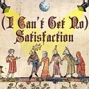 Bardcore - I Can t Get No Satisfaction Medieval Version