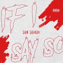 Sam Savage - If I Say So