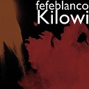fefeblanco - Kilowi