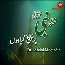 Dr Abdul Muqtadir - Dar E Nabi Par Pohanch Gayan Hoon