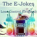The E Jokes - Lose Control Original