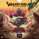 Wako Delic - Reality is the Dream Original Mix