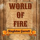 Singleton Garret - World Of Fire
