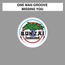 One Man Groove - Missing You
