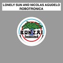 Lonely Sun and Nicolas Agudelo - Robotronica TFC Remix