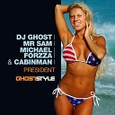 Dj Ghost Mr Sam Michael Forzza Cabinman - President Manu Kenton Rmx