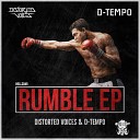 Distorted Voices D Tempo - Rumble
