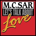 M C Sar - Let s Talk About Love Straight Kickin Mix…