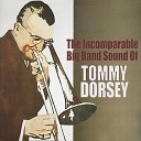 Tommy Dorsey - Baby What Else Can I Do