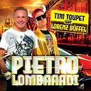 Tim Toupet feat Lorenz B ffel - Pietro Lombaaadi