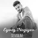Eyvaz Nagiyev - Sevgilim