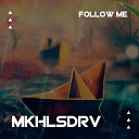 MKHLSDRV - Follow me