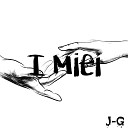J G - I Miei
