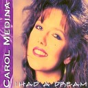 Carol Medina - I Had a Dream