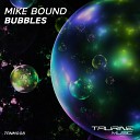 Mike Bound - Bubbles Radio Edit