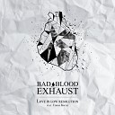 Bad Blood Exhaust feat Tobias Rische - Love in Low Resolution