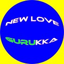 Gurukka - New Love