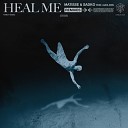 Matisse Sadko Alex Aris - Heal Me Janee Remix