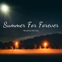 Roselia Hervey - Summer For Forever
