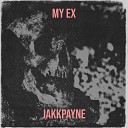 JaKKPayne - My Ex