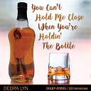 Debra Lyn - You Can t Hold Me Close When You re Holdin The…