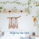 Miguelina Bengston - Dead For The Dad