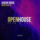 Aaron Noise - Never Give Up Radio Edit