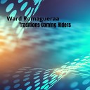 Ward Romagueraa - Traditions Coming Riders