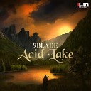 9BLADE - Acid Lake Extended Mix