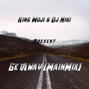 King Moji Dj Niki - GetAway Main Mix