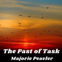 Majorie Peavler - The Past Of Task