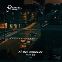 Anton Arbuzov - Maybe Nando Farelah Remix