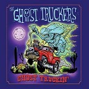 The Ghost Truckers - Turn On A Dime
