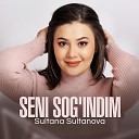 Sultana Sultanova - Seni sog indim