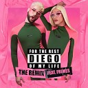 Diego feat Frimes - For The Rest Of My Life The Remix