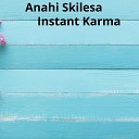 Anahi Skilesa - Instant Karma