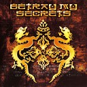 Betray My Secrets - Ever Expanding Eternity