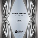 Ramon Bedoya - It Low Original Mix