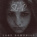 LADY DOWNHILL - SCIENCE FOR SALE CORRUPTED BODIES