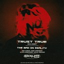 Trust True - You Need This Don Woezik Remix
