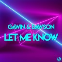 Gawin Dawson - Let Me Know Extended Mix