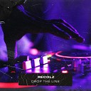 Recolz - Drop the Line