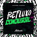 DJ BNF ORIGINAL feat MC BM OFICIAL - Refluxo Conjugal