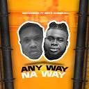 Wayachidex feat Brite okemmadu - Any Way Na Way