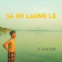 A Yoont - Sa Eh Laung Le